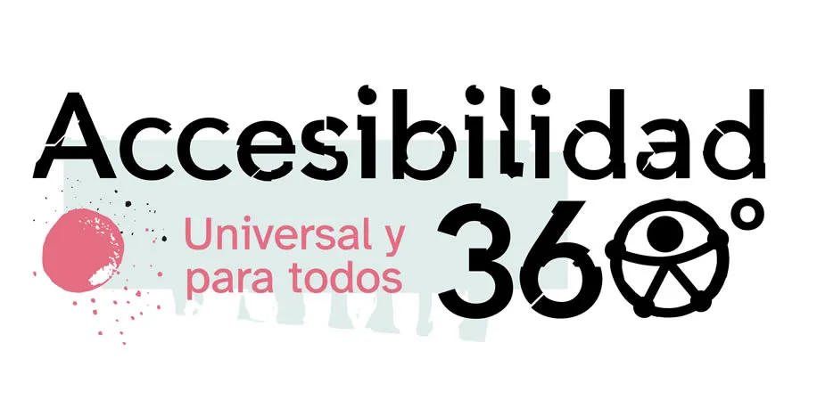 Accesibilidad 360. Universal y para todos